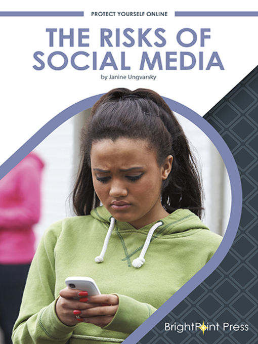Title details for The Risks of Social Media by Janine Ungvarsky - Available